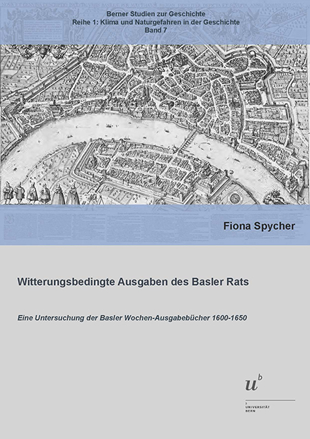 Witterungsbedingte Ausgaben des Basler Rats. Eine Untersuchung der Basler Wochen-Ausgabebücher 1600-1650