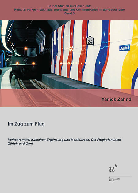 Im Zug zum Flug. Verkehrsmittel zwischen Ergänzung und Konkurrenz: Die Flughafenlinien Zürich und Genf