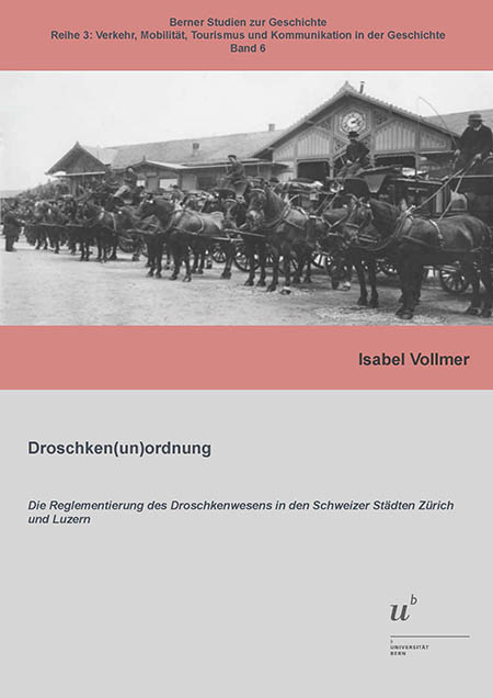 BORIS Bern Open Repository and Information SystemUniversity of BernHomeStatistics Droschken(un)ordnung. Die Reglementierung des Droschkenwesens in den Schweizer Städten Zürich und Luzern