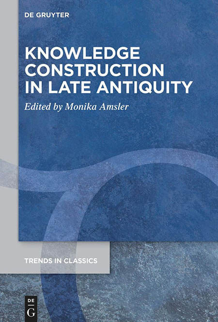 Knowledge Construction in Late Antiquity