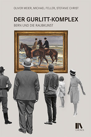 Der Gurlitt-Komplex, Bern und die Raubkunst