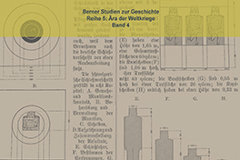 Berner Studien zur Geschichte: Band 4 der Reihe 5: Ära der Weltkriege