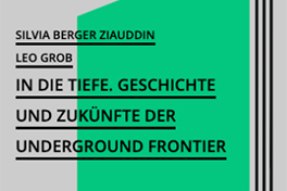 In die Tiefe. Geschichte und Zukünfte der Underground Frontier